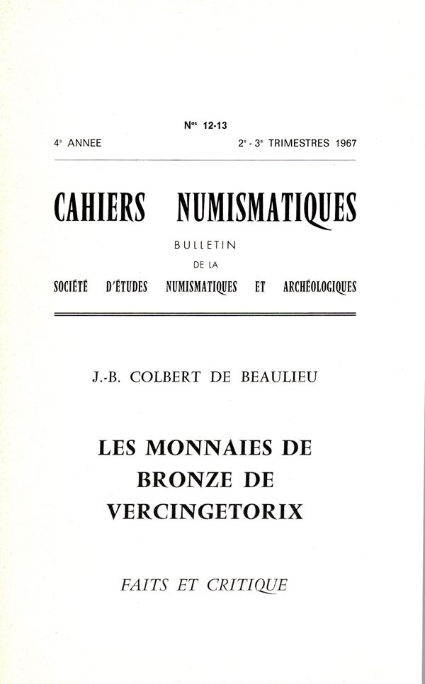 DE BEULIEU COLBERT J-B. - Le monnaies de bronze de Vercingetorix. Faits et critique. Paris, 1967.  pp 356 - 372, illustrazioni nel testo. brossura editoriale, buono stato, importante lavoro. Molto raro.