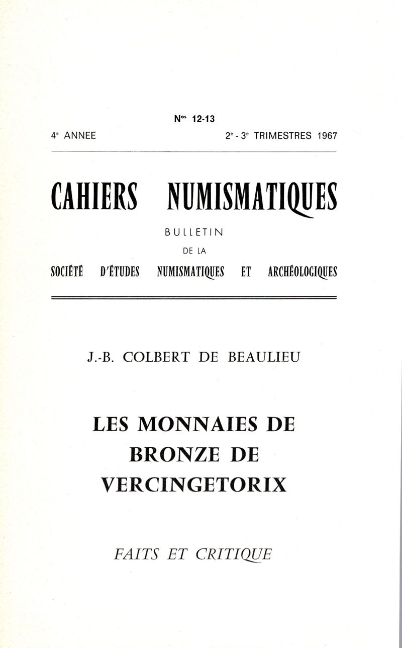 De Beulieu Colbert J-b. - le Monnaies De Bronze De Vercingetorix. Faits Et Critique. Paris, 1967....