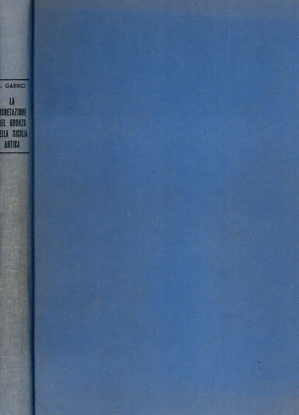GABRICI  E. - La monetazione del bronzo nella Sicilia antica. Bologna, 1969. pp. 210, tavv. 10. + 3, + illustrazioni nel testo. rilegatura rigida tutta tela editoriale, interno qualche sottolineatura, buono stato.