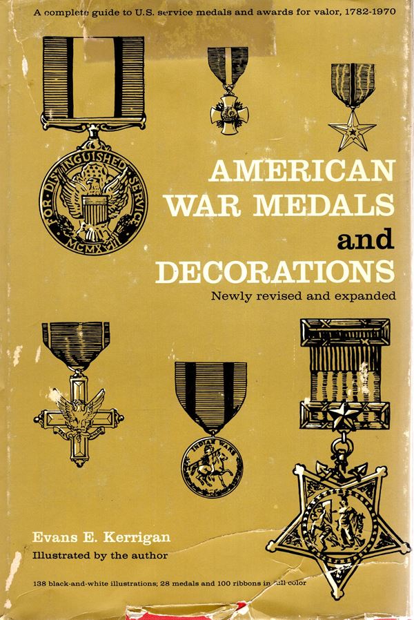 KERRIGAN E. Evans - American war medals and decoration. New York, 1971. pp xv, 173, tavole 4 a colori + illustrazioni nel testo. legatura ed. sovracoperta sciupata, interno ottimo stato.