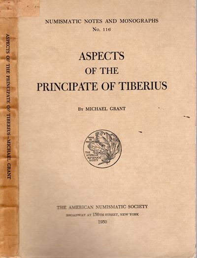 Grant M. – Aspects Of The Principate Of Tiberius. n.n.a.M. 116. New York, 1950. Rilegatura Editor...
