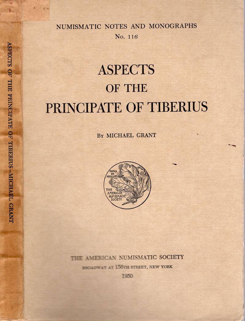 Grant M. – Aspects Of The Principate Of Tiberius. n.n.a.M. 116. New York, 1950. Rilegatura Editor...