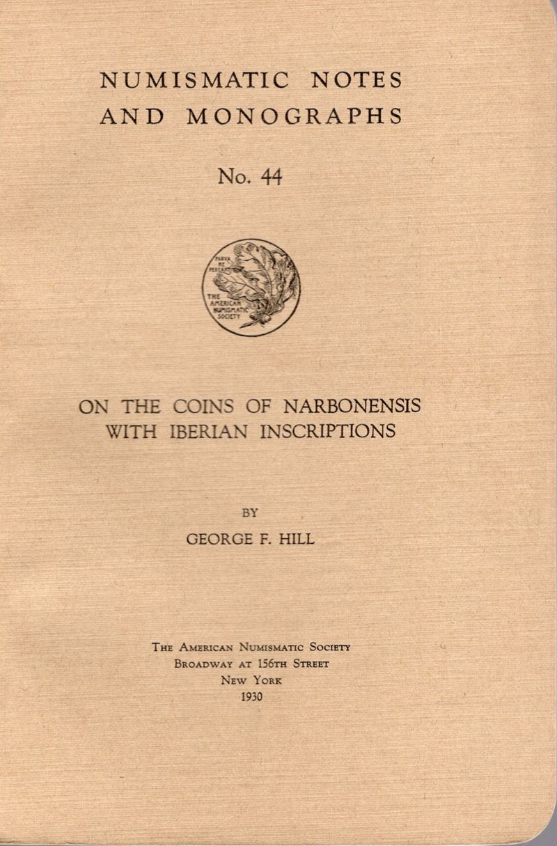 Hill G. F. On The Coins Of Narbonensis With Iberian Inscriptions. n.n.a.M. 44. New York, 1930. Ri...