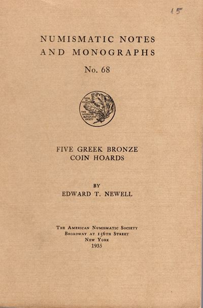 Newell E. T. – Five Greek Bronze Coin Hoards. n.n.a.M. 68. New York, 1935. Rilegatura Editoriale,...