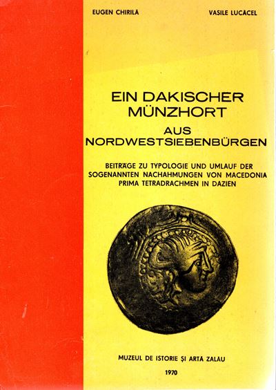 Chirila E. - Lucacel V. - Ein Dakischer Munzhort Aus Nordwestsiebenburgen. Budapest, 1970. Pp 15,...