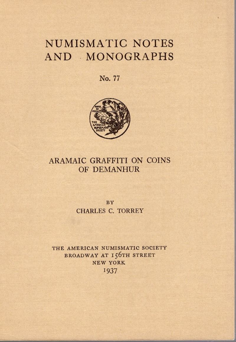 Torrey C. C.. – Aramaic Graffiti On Coins Of Demanhur. n.n.a.M. 77. New York, 1937. Rilegatura Ed...