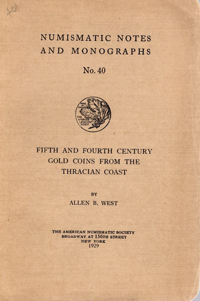 West A. B. – Fifth Abd Fourth Century Gold Coins From The Tracia Coast. n.n.a.M. 40. New York, 19...