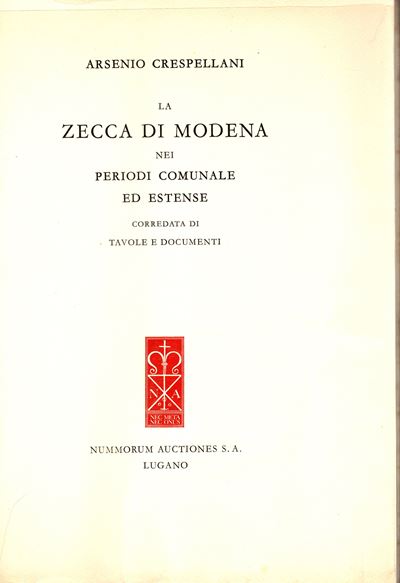 Crespellani A. - la Zecca di Modena nei Periodi Comunale ed Estense. Lugano, 1978. Pp. IX - 376, ...