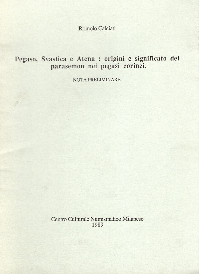 Calciati R. – Pegaso, Svastica e Atena: Origini e Significato del Palemone nei Pegasi Corinzi. Mi...