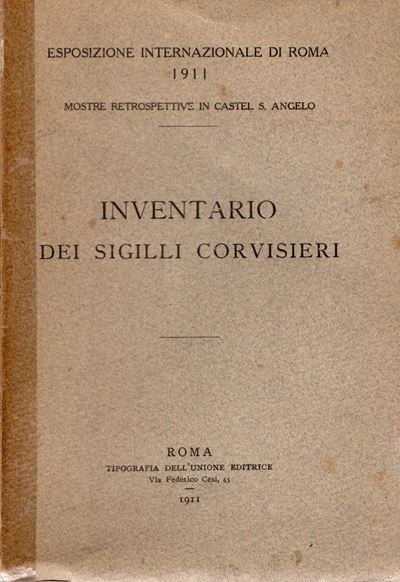 Aa.vv. - Inventario dei Sigilli Corvisieri. Roma, 1911. Pp. 256, Tavv. 10. Rilegatura Editoriale,...