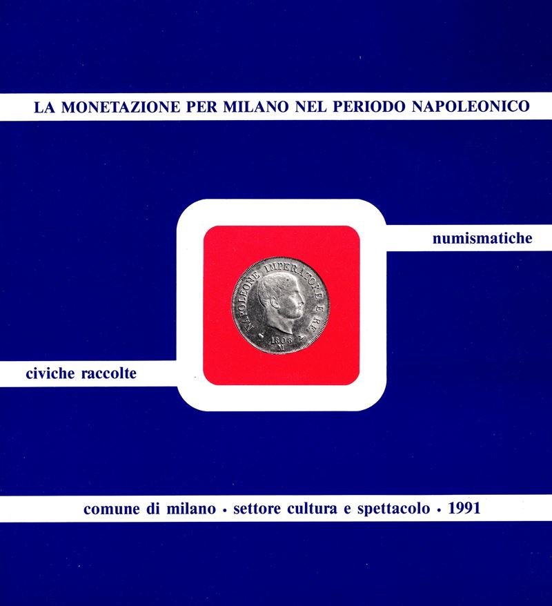 Chiaravalle M. - la Guardia R. - la Monetazione per Milano nel Periodo Napoleonico. la Guardia R....