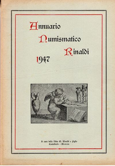 Aa.-vv. - Annuario Numismatico Rinaldi 1947. Casteldario, 1947. Pp 95, Illustrazioni nel Testo. B...