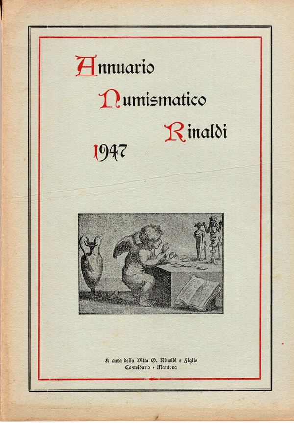 AA.-VV. - Annuario numismatico Rinaldi 1947. Casteldario, 1947. pp 95, illustrazioni nel testo. brossura editoriale buono stato, raro. Ruotolo, pag. 37\38