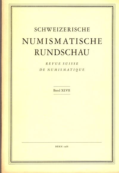 – Revue Suisse De Numismatique. Band XLVII. Bern, 1968. Pp.172. Tavv.30. Sommaire: - Jack M. Balc...