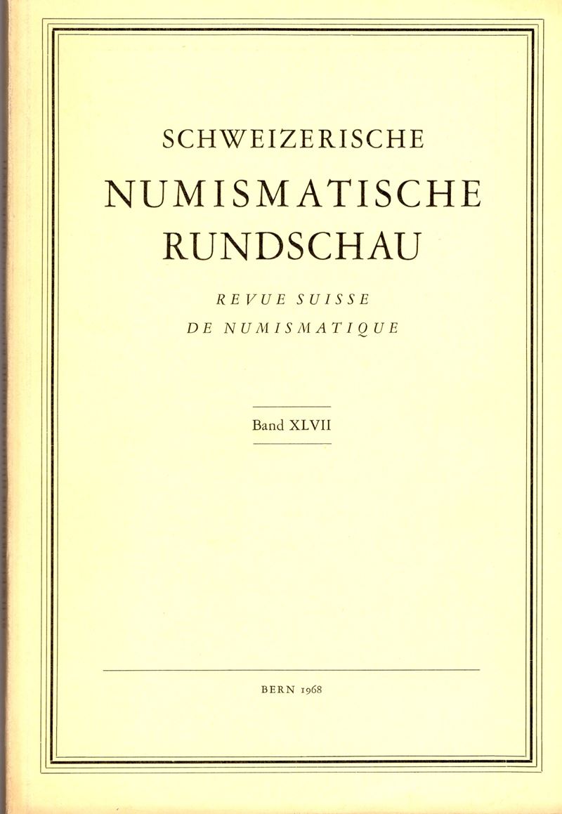 – Revue Suisse De Numismatique. Band XLVII. Bern, 1968. Pp.172. Tavv.30. Sommaire: - Jack M. Balc...