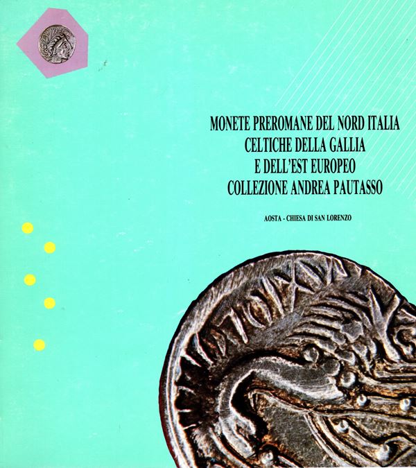 GORINI Giovanni –. Monete preromane del Nord Italia celtiche della Gallia e dell’Est europeo. Collezione Andrea Pautasso ricercato. Aosta, 1988.  Pp. xiii– 41,  tavv. 25. legatura editoriale ottimo stato raro e ricercato.