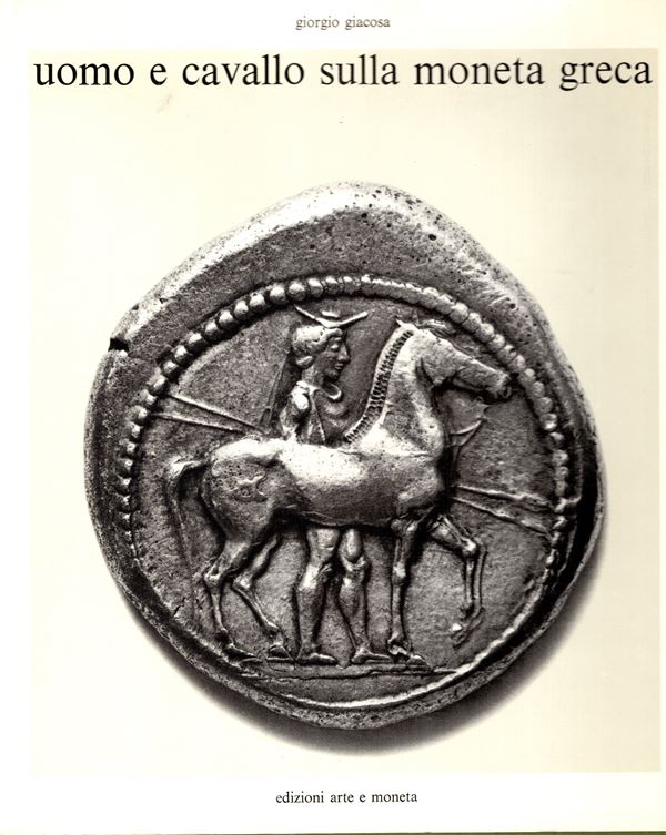 GIACOSA  G. -  Uomo e cavallo sulla moneta greca. Milano, 1973.  Pp. 87,  tavv. 95 a colori.
Ril. ed. ottimo stato, raro. Esemplare con dedica autografato