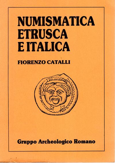 Catalli Fiorenzo - Numismatica Etrusca e Italica. Roma, 1984. Pp 151, Tavole 55. Legatura Ed. Ott...