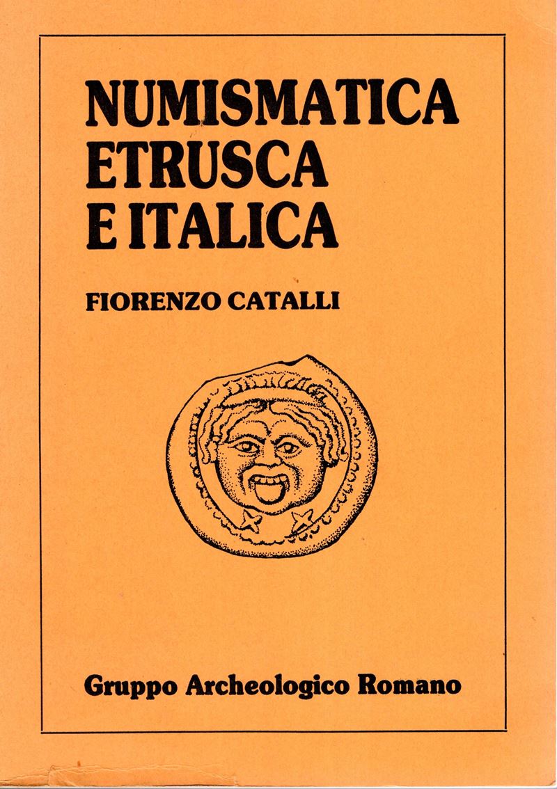 Catalli Fiorenzo - Numismatica Etrusca e Italica. Roma, 1984. Pp 151, Tavole 55. Legatura Ed. Ott...