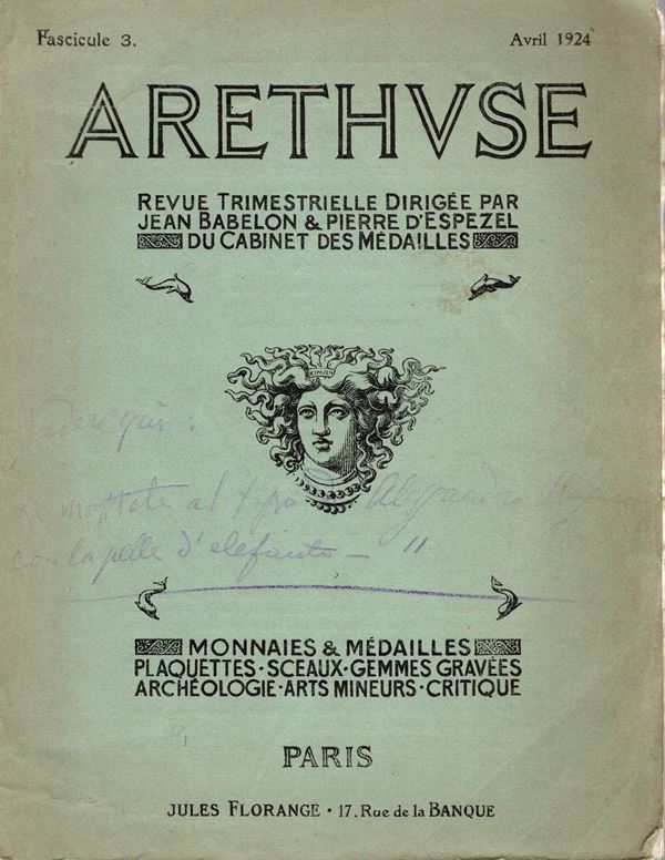 ARETHVSE. - Fascicule 3 - Avril, 1924. Babelon E. Alexandre ou L'Afrique?. Etude d'iconographie d'apres les medailles et les pierres gravee. Pp 95 - 107,  tavv. 2. brossura editoriale sciupata, interno intonso e buono stato. fascicolo completo anche di al
