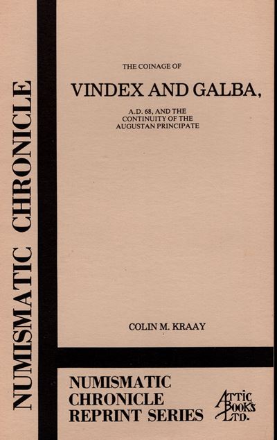 Kraay C. M.- The Coinage Vindex And Galba a.D. 68 And The Continuity Of The Augustan Principate. ...