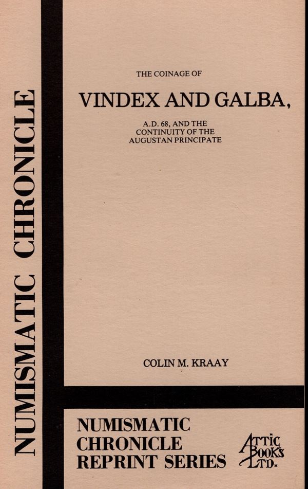 KRAAY  C. M.-  The coinage Vindex and Galba A.D. 68 and the continuity of the augustan principate.  New York, 1977.  Pp. 23,  tavv. 2. Ril. ed. buono stato.