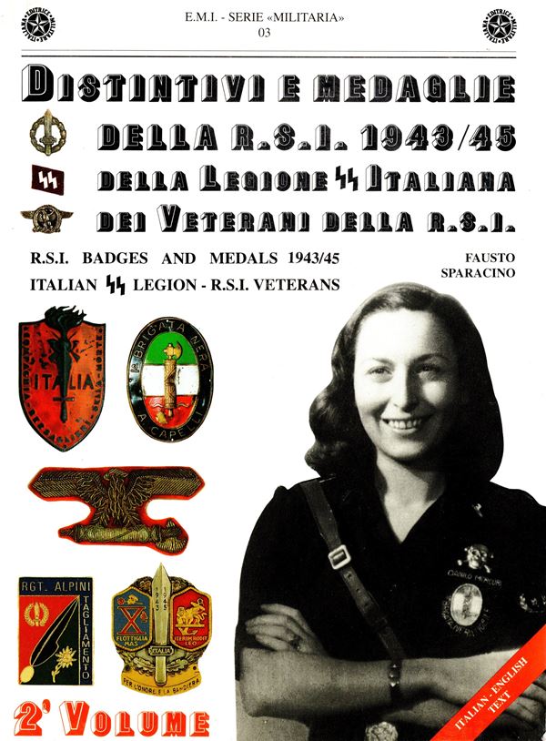 SPARACINO  F. -  Distintivi e medaglie dell R.S.I 1943-1945, della Legione SS italiana, dei Veterani della R.S.I. Milano, 1994.  pp 112, illustrazioni e tavole nel testo a colori e b\n. rilegatura editoriale, ottimo stato, raro. Testo in  italiano ed ingl