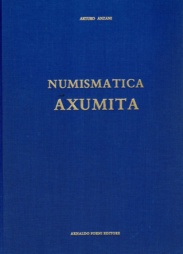 ANZANI Arturo - Numismatica Axumita. Bologna, 1985. Numismatica Axumita pp 96, tavole 12. + Supplementi  I  e II.  Le monete dei Re di Aksum. Studi preliminari. Pp 63, tavole 3. legatura ed. tutta tela, interno ottimo stato.importante lavoro su questo tip