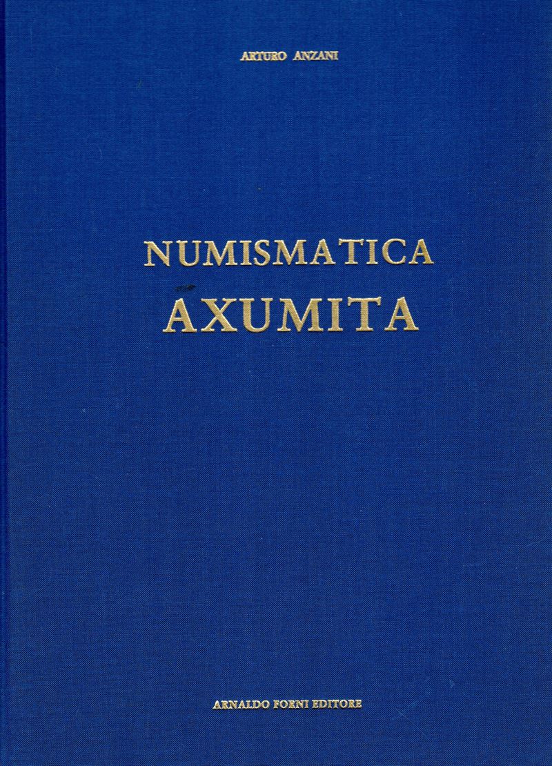 Anzani Arturo - Numismatica Axumita. Bologna, 1985. Numismatica Axumita Pp 96, Tavole 12. + Suppl...