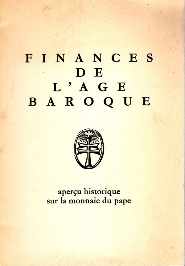LACOMBE  R - Finance de l'age baroque.  Apercu historique sur la monnaie du Pape. Paris, 1962.  pp 20, tavole e ill. nel testo. brossura ed. buono stato. lavoro riguardante la monetazione papale.