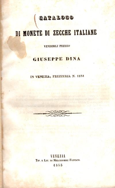 Dina Giuseppe. Catalogo di Monete di Zecche Italiane Vendibili (a Prezzo Fisso). Venezia, 1855. P...