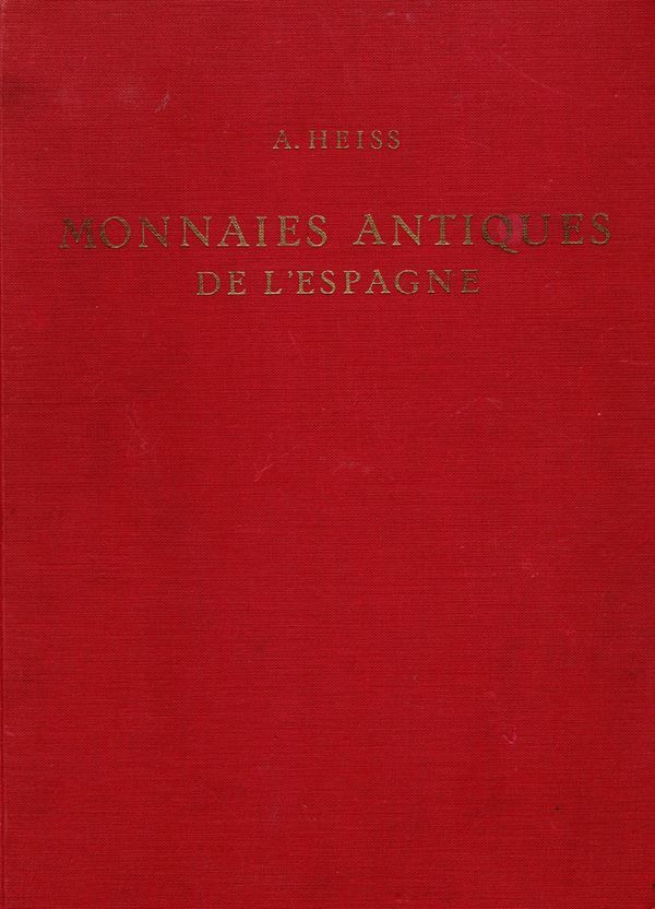 HEISS Aloiss - Description generale des monnaies antiques de l'Espagne. Bologna, s.d. pp 548,  tavole 68 + illustrazioni nel testo. ril. rigida editoriale, sciupata, interno buono stato.