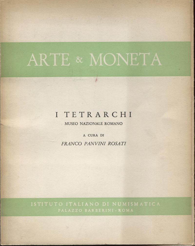 Panvini Rosati F. - i Tretrarchi. Museo Nazionale Romano. Roma, 1961. Pp. . Pp. 4, Tavv. 16. Ril ...