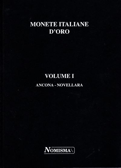 Bellesia L. - Monete Italiane D'oro; Catalogo delle Monete Emesse dal 1252 al 1945 con Gradi di R...