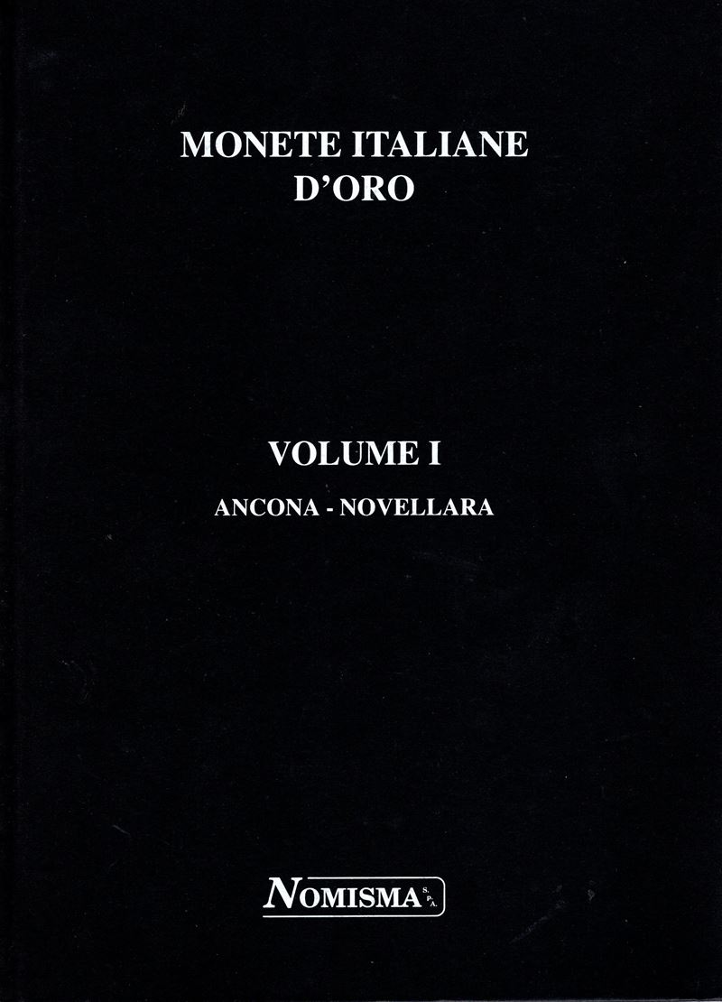 Bellesia L. - Monete Italiane D'oro; Catalogo delle Monete Emesse dal 1252 al 1945 con Gradi di R...