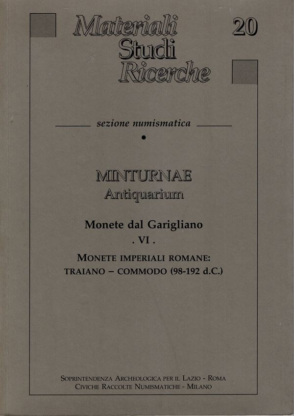 CATALLI F. - BELLINI G.R. - Monete dal Garigliano VI. Monete imperiali romane: Traiano - Commodo 98 - 192 d.C. Milano, 2001. pp. 85, tavv. 18. ril ed ottimo stato. ottima documentazione.