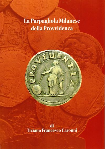 Caronni T. - la Parpagliola Milanese della Provvidenza. Peccioli, 2023. Pp 53, Tavole 9 a Colori,...