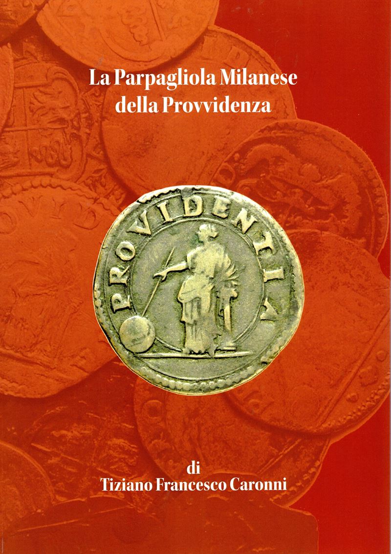 Caronni T. - la Parpagliola Milanese della Provvidenza. Peccioli, 2023. Pp 53, Tavole 9 a Colori,...