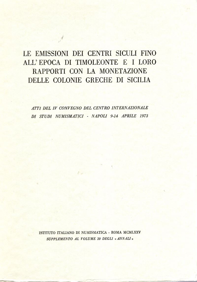 Aa Vv. - le Emissioni dei Centri Siculi Fino All' Epoca di Timoleonte e i Loro Rapporti con la Mo...