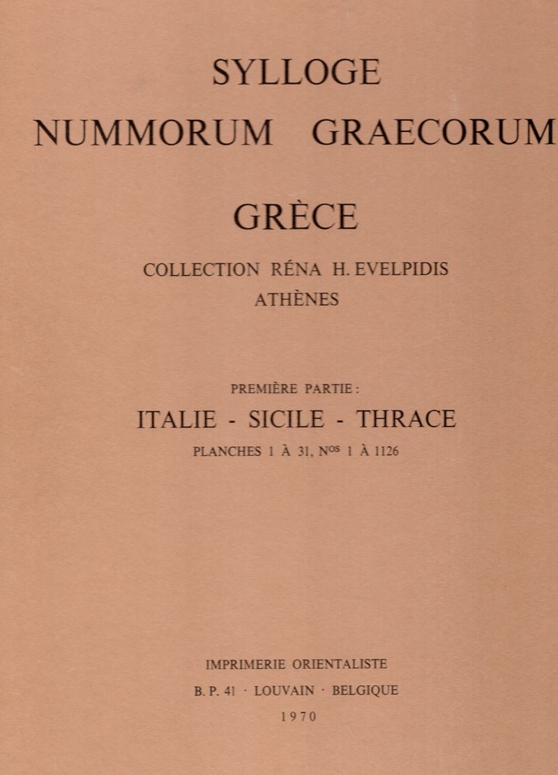 Sylloge Numm. Graecorum. Grèce Collection Réna H. Evelpidis Athenes. Premier Partie: Italie - Sic...