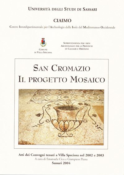 Aa.-vv. - San Cromazio; il Progetto Mosaico. Sassari, 2004. Pp71, Illustrazioni nel Testo. Rilega...