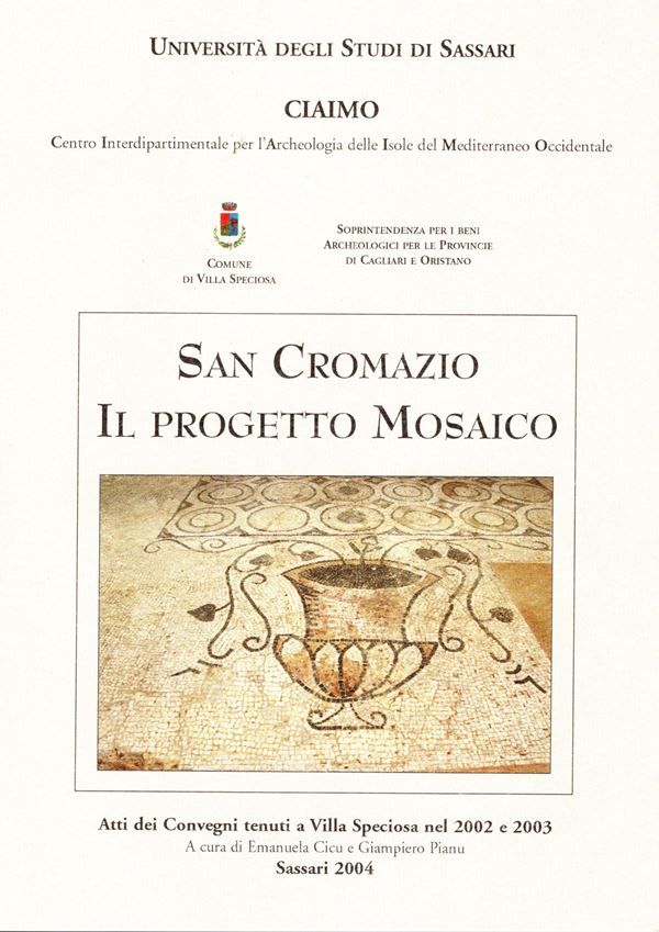 AA.-VV. - San Cromazio; il progetto Mosaico. Sassari, 2004. pp71, illustrazioni nel testo. rilegatura editoriale, ottimo stato.