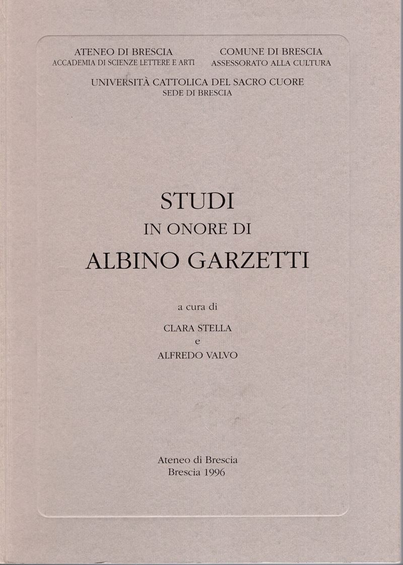 Aa.-vv. - Studi in Onore di Albino Garzetti. Brescia, 1996. Pp XII - 543, Illustrazioni nel Testo...