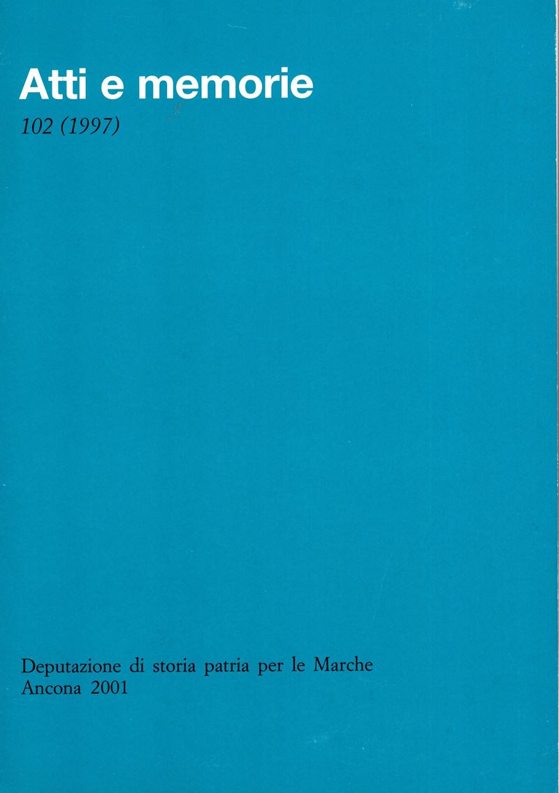 Aa.-vv. - Atti e Memorie Vol. 102. 1997. Ancona, 2001. Pp 815, Tavole e Illustrazioni nel Testo. ...