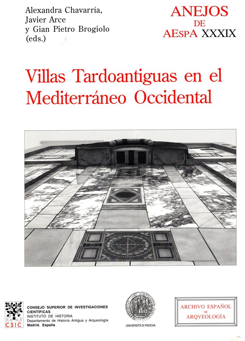 Aa.-vv. - Anejos De a Espa XXXIX. Villas Tardoantiguas En El Mediterraneo Occidenta. Madrid, 2006...