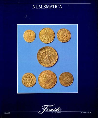 Finarte - Milano, 3 - Maggio, 1990. Monete Antiche, Medioevali e Moderne. Pp 85, Nn. 686, Tavole ...
