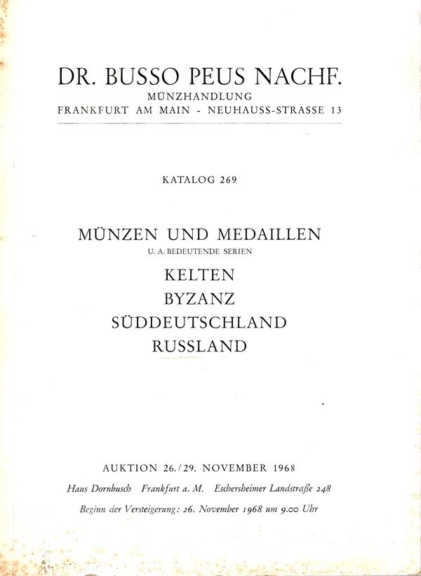 BUSSO PEUS NACHF. Katalog 269. Munzen und medaillen Kelten - Byzanz - Suddeutschland . Russland. Frankfurt am Main, 26\29 - November 1968. pp220,  nn. 3335, tavole 76. rilegatura editoriale, buono stato. importante vendita di monete russe.