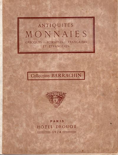 Florange J. – Ciani L. - Paris, 18\20 – Decembre, 1924. Collection Barrachin. Antiquites, Monnaie...