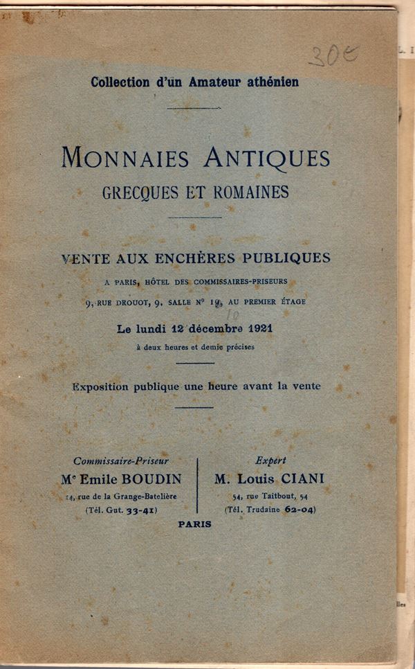 CIANI L. – Paris, 12 – Decembre, 1921. Monnaies antiques, grecques et romaines. Collection d’un amateur athenien. Pp. 20, nn. 127, tavv. 8. Legatura ed, interno ottimo stato, Prezzi Aggiudicazione e nomi acquirenti manoscritti. Spring, 115.