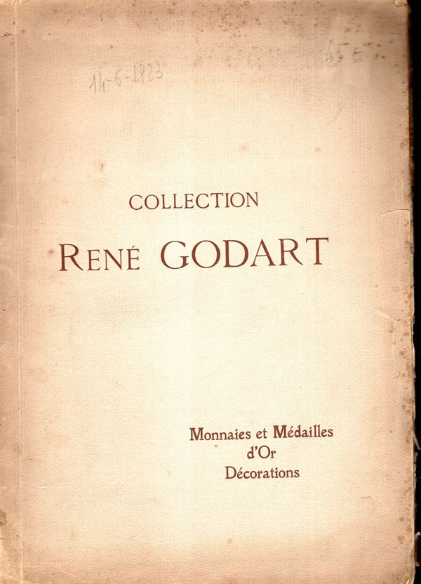 FLORANGE J. – CIANI L. – Paris, 14 – Juin, 1923. Collection RENE GODART. Monnaies et medaille, d’or , grecques, romaines byzantines, francaise & entrangeres, decoration. Pp. 52, nn. 312, tavv. 16. Legatura ed. sciupata, interno ottimo stato, Spring, 180